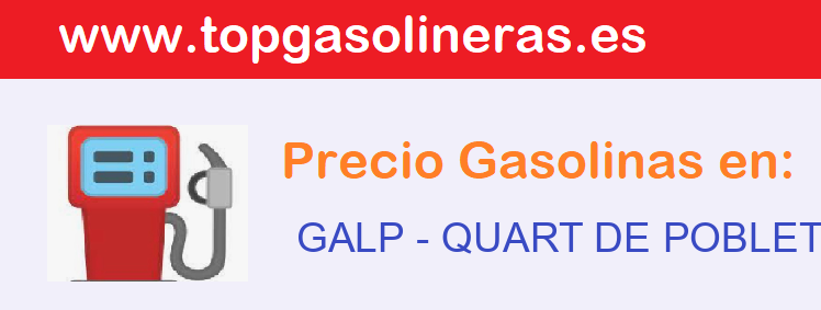 Precios gasolina en GALP - quart-de-poblet